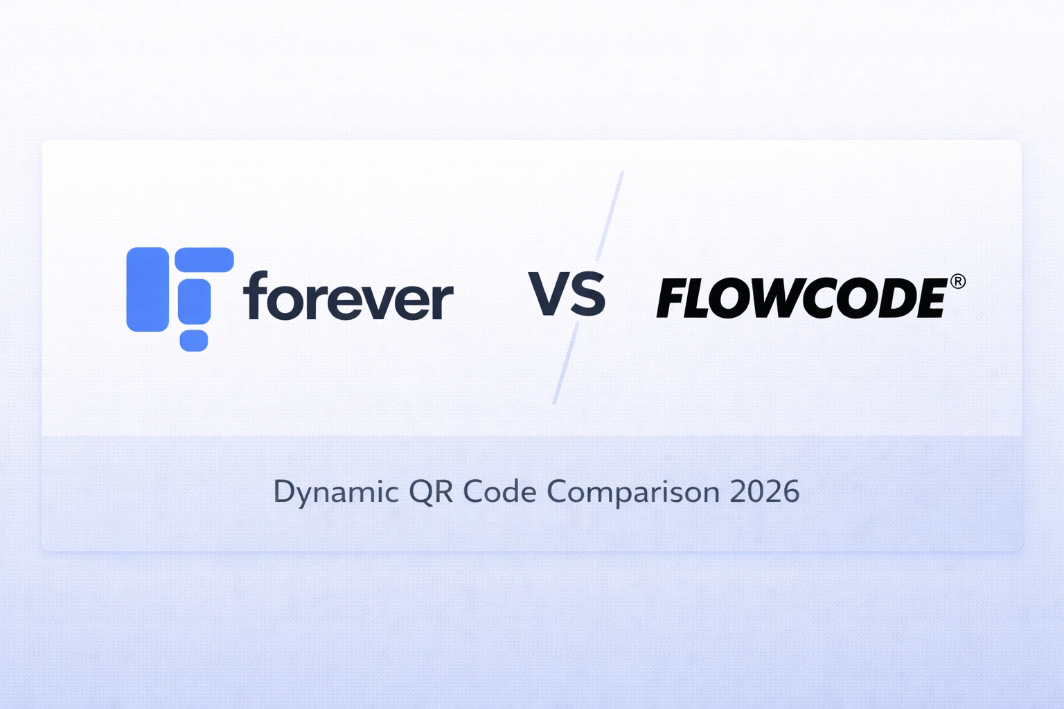 QRForever vs Flowcode: Which QR Code Platform Wins in 2026?